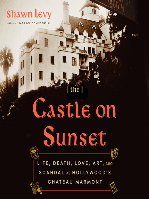 Title details for The Castle on Sunset by Shawn Levy - Available